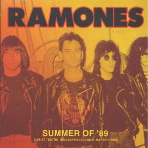 The Ramones - Summer Of '89: Live At Teatro Tandastrisce, Roma, May 9th, 1989 -